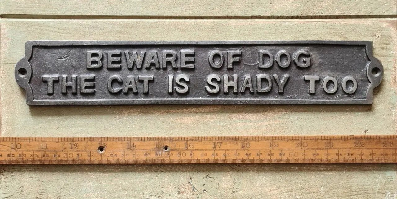 BEWARE OF DOG The Cat Is Shady Too \ Cast Iron Room Door Plaque \ Vintage Industrial Wall Sign