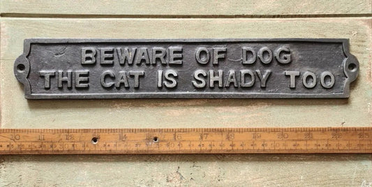 BEWARE OF DOG The Cat Is Shady Too \ Cast Iron Room Door Plaque \ Vintage Industrial Wall Sign